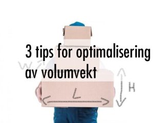 3 tips for optimalisering av volumvekt | RAJA